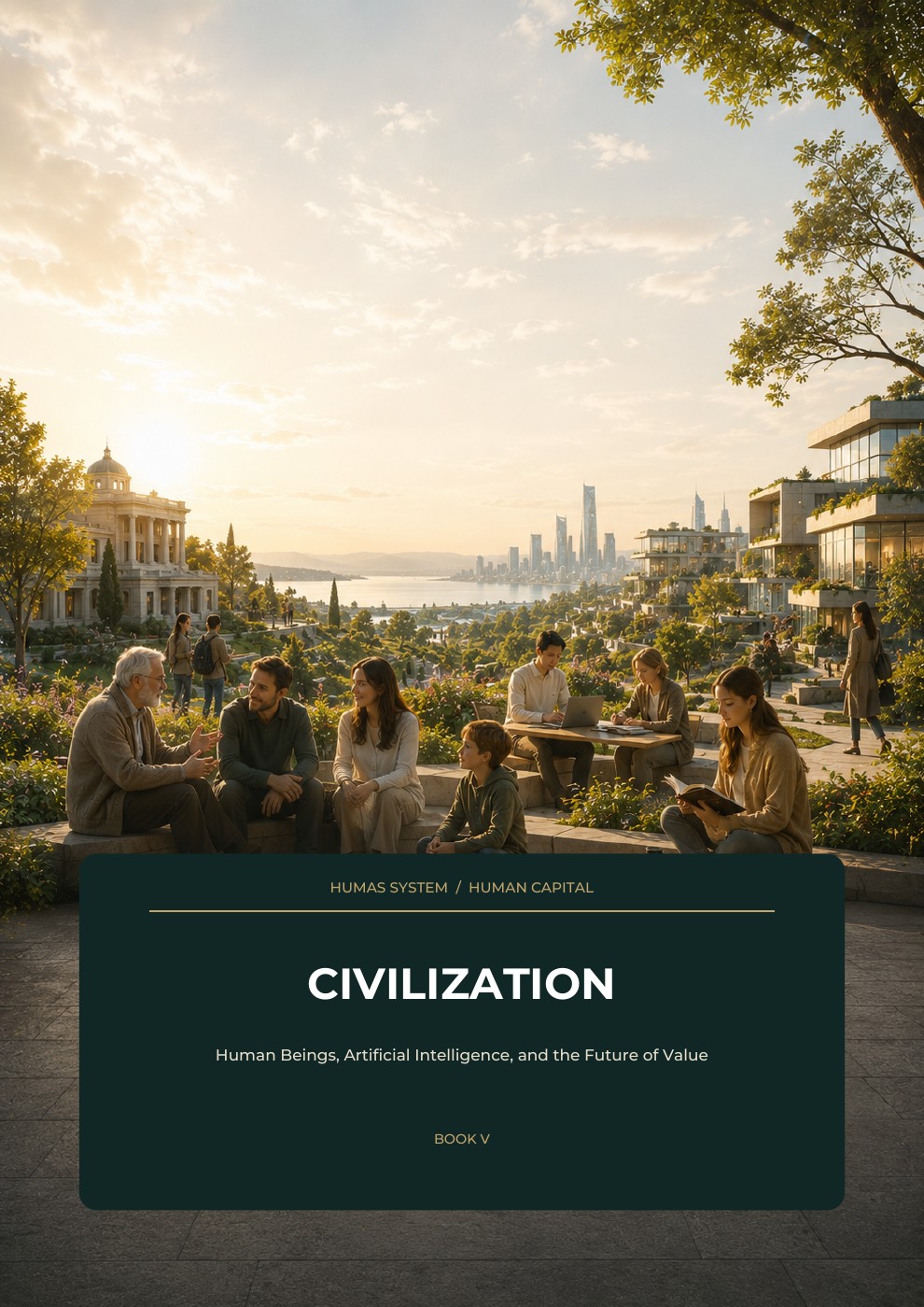 Civilization — Human Beings, Artificial Intelligence, and the Future of Value